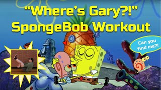 Where's Gary!? [SPONGEBOB Kids Workout | Virtual PE | Brain Break]