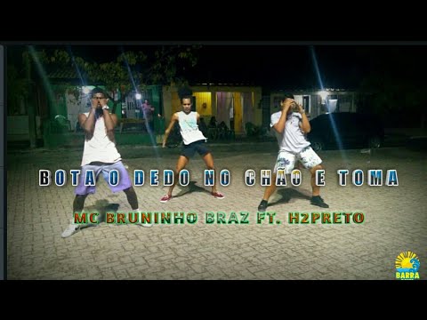 Bota o Dedo No Chão e Toma - Bruninho Braz FT.  H2Preto ( Coreografia)  BarraDance