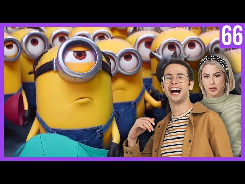 Minions Is Love, Minions is Life - Guilty Pleasures Ep. 66