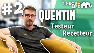 Testeur/Recetteur | Quentin (TineosLife #2)
