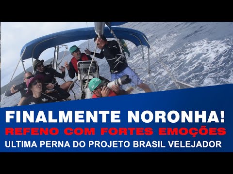 FINALMENTE NORONHA! REFENO COM FORTES EMOÇÕES - Ultima perna do projeto Brasil Velejador
