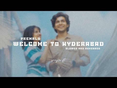 WELCOME TO HYDERABAD - PREMALU ( SLOWED & REVERBED )