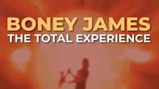 Boney James - The Total Experience (Official Audio)