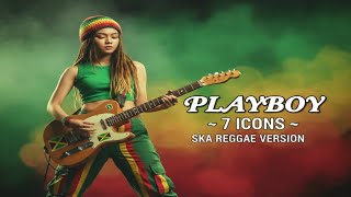 Download lagu Playboy – 7 Icons | Ska Reggae Cover Version mp3 Download lagu Playboy – 7 Icons | Ska Reggae Cover Version mp3