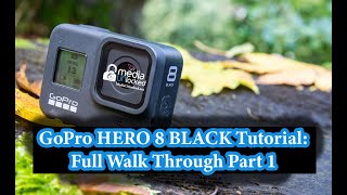 GoPro HERO 8 BLACK Tutorial: Full Walk Through Part 1
