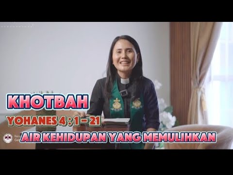 KHOTBAH || Kristen || Yohanes 4 : 1 -  21  || Pdt.Ginna Boediman.M.Th