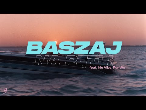 Baszaj - Na pętli (feat. Irie Vibe, PanWu) | prod. Baszaj