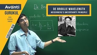 11C02 - Atomic Structure - De Broglie wavelength & Heisenberg's Uncertainty Principle  - Ashwin Sir