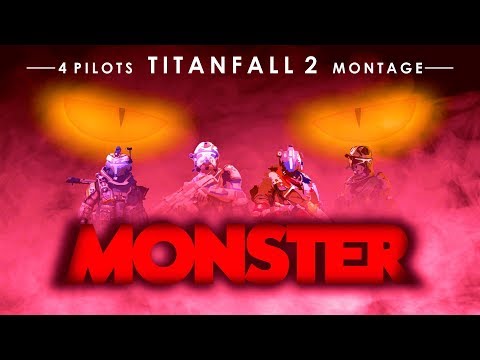 Titanfall 2 Montage | 4 Pilots Montage (Teminite & PsoGnar & Chime - Monster)