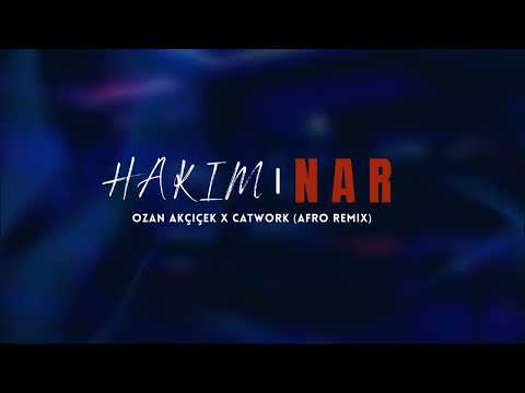 Hakim - Nar (Ozan Akçiçek X Catwork Afro Remix) حكيم - حبيتة