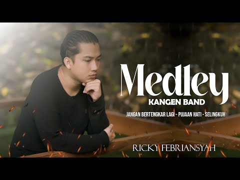 MEDLEY  Kangen Band - Jangan Bertengkar Lagi, Pujaan Hati, Selingkuh By Ricky Febriansyah