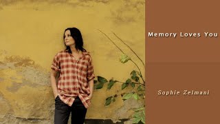 Sophie Zelmani - Memory Loves You (with lyrics)