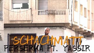 Perserka feat. Yassir - Schachmatt (prod. by Undercover Molotov) [Official HD Video]
