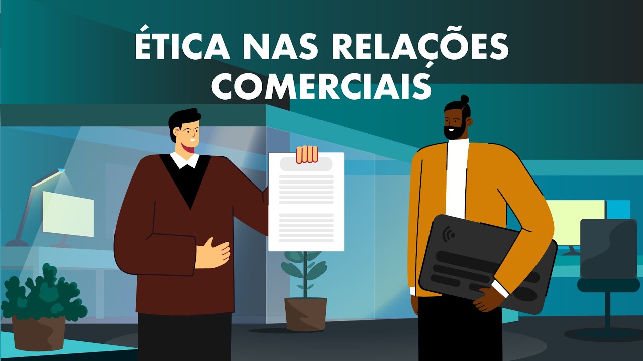 Ética nas Relações Comerciais - Aula 1