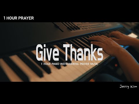 [1 Hour ] Prayer Music I Give Thanks I Piano Cover by Jerry Kim