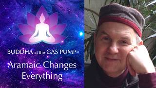 Neil Douglas-Klotz: Aramaic Words That Change What Jesus Meant  - Buddha at the Gas Pump interview