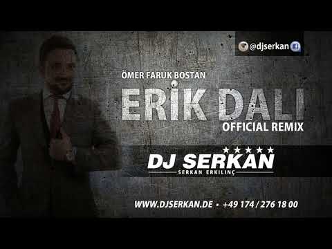 Ömer Faruk Bostan - Erik Dalı 2017 2. Versiyon (Serkan Erkılınç) www.DJSERKAN.com