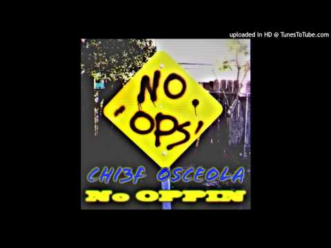 Chi3f Osceola- No Oppin(No Flocxin freestyle)