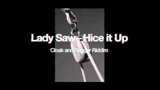 LADY SAW – HICE IT UP (CLOAK AND DAGGER RIDDIM)
