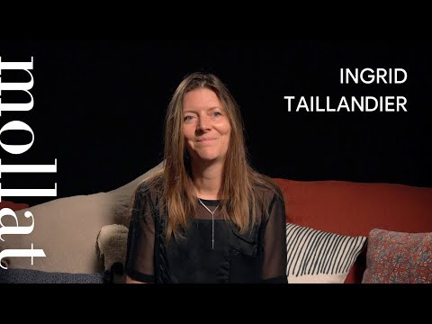 Ingrid Taillandier - Density of lifes. Les vies denses