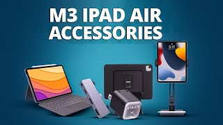 Must Have Accessories for M3 iPad Air