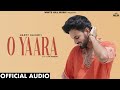 HAPPY RAIKOTI O Yaara Official Audio Gag Studioz Punjabi Songs 2024 EP Sukoon