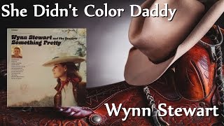 Wynn Stewart - She Didn't Color Daddy