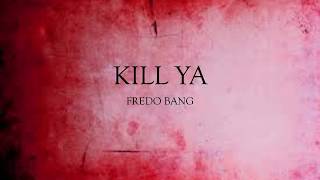 Kill Ya - Fredo Bang Lyrics