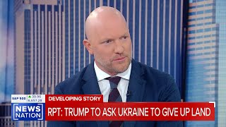NEWSNATION NOW: NOVEMBER 19, 2025 - REPORT - TRUMP TO ASK UKRAINE TO GIVE UP LAND
