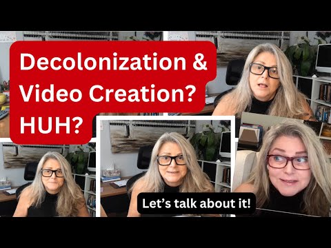 Decolonization … and Video Creation?  HUH? WTF?! Thumbnail
