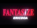 Ericdoa Fantasize Lyric Video