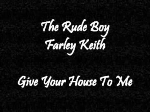 The Rude Boy Farley Keith - Give Your House To Me