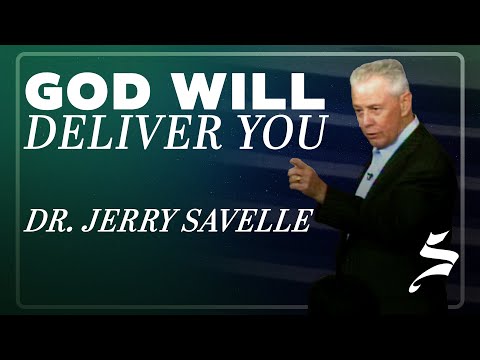 God Will Deliver You - Dr. Jerry Savelle