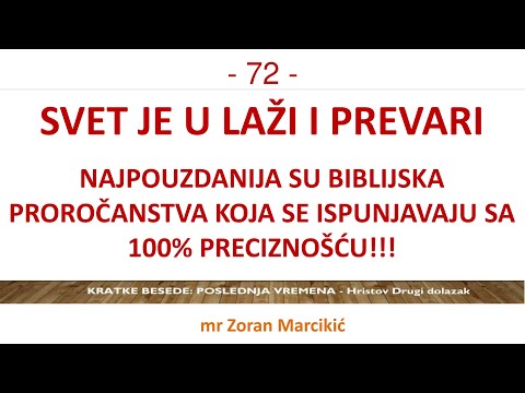 72 POSLEDNJA VREMENA Svet je u laži i prevari: Najpreciznija su biblijska proročanstva: Kome veruješ