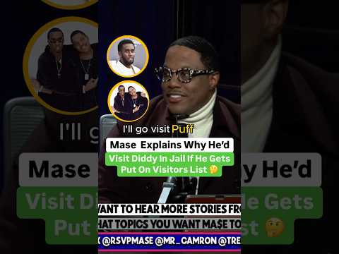 Mase Explains Why He’d Visit Diddy in Jail If He Gets Put On The Visitors List 🤔