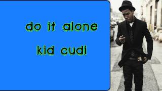 Kid Cudi - Do It Alone