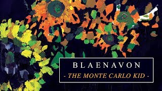 Blaenavon - The Monte Carlo Kid