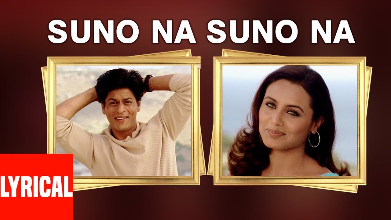 Suno Na Suno Na Sun Lo Na Lyrics - Chalte Chalte