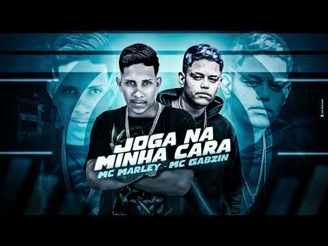 JOGA NA MINHA CARA - SIMPLESMENTE ELA - BREGA FUNK (MC GABZIN e MC MARLEY)