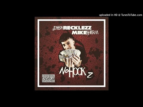 Joseph Recklezz - No Hook 2 Ft. Mike Sherm