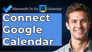 How To Connect Microsoft To Do To Google Calendar [2026 Guide]