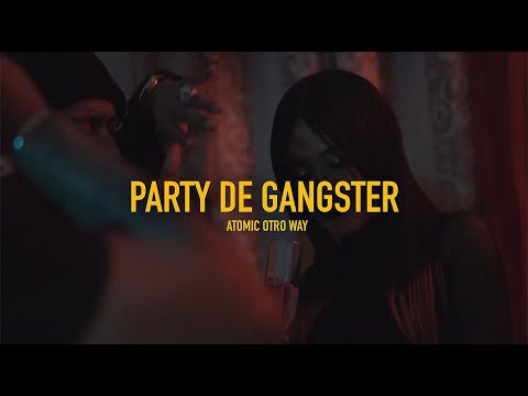 Atomic Otro Way - Party De Gangster (Video Oficial)