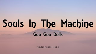 Goo Goo Dolls - Souls In The Machine (Lyrics) - Boxes (2016)