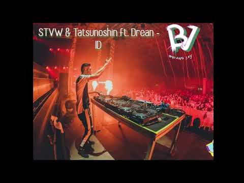 STVW & Tatsunoshin Ft. Drean - ID (Official Audio)