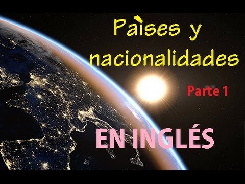 Países y nacionalidades en Inglés parte 1