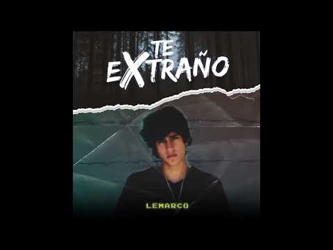 Te Extraño - Lemarco