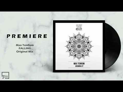 PREMIERE: Max TenRom - Falling (Original Mix) [NATURA VIVA BLACK]