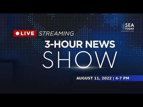 SEA Today Live Streaming: 3-Hour News Show - August 11, 2022