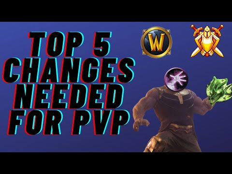 TOP 5 CHANGES NEEDED FOR PVP! | MY OPINION WoW Patch 8.3