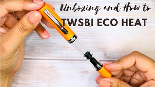 TWSBI Eco Heat | Unboxing | How to fill a TWSBI Eco